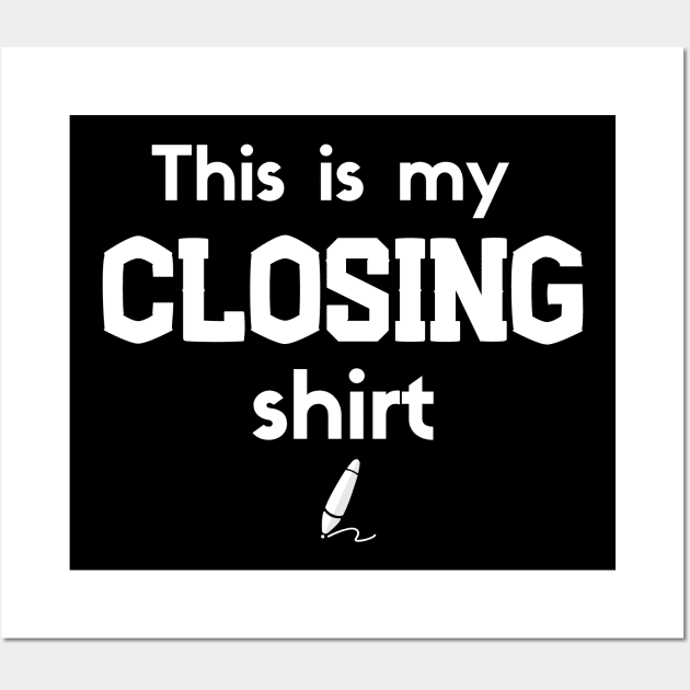 This is my Closing Shirt 2 Wall Art by Closer T-shirts